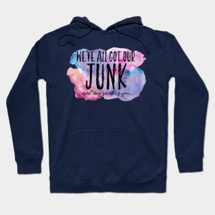 We've all got our Junk Hoodie